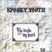 Spooky Tooth - You Broke My Heart So...