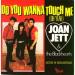 Jett, Joan - Do You Wanna Touch Me