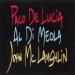 Paco De Lucia Al Di Meola John Mc Laughlin - The Guitar Trio