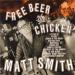 Smith Matt (2002) - Free Beer And Chicken