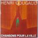 Gougaud (henri) - Chansons Pour La Ville