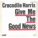 Crocodile Harris - Give Me The Good News