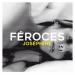 Féroces - Joséphine