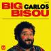 Carlos - Big Bisou
