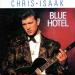 Chris Isaak - Blue Hotel