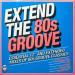 Various - Extend The 80s Groove (essential 12 And Extended Mixes Of 80s Groove Classics)