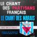 Chorales De La Fédération Musicale De Paris - Le Chant Des Partisans Français - Le Chant Des Marais