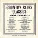 Various Country Blues Artists (1) - Country Blues Classics Volume 1